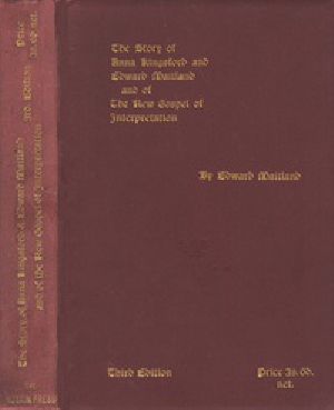 [Gutenberg 38590] • The Story of Anna Kingsford and Edward Maitland and of the new Gospel of Interpretation